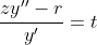 \frac{zy''-r}{y'}= t
